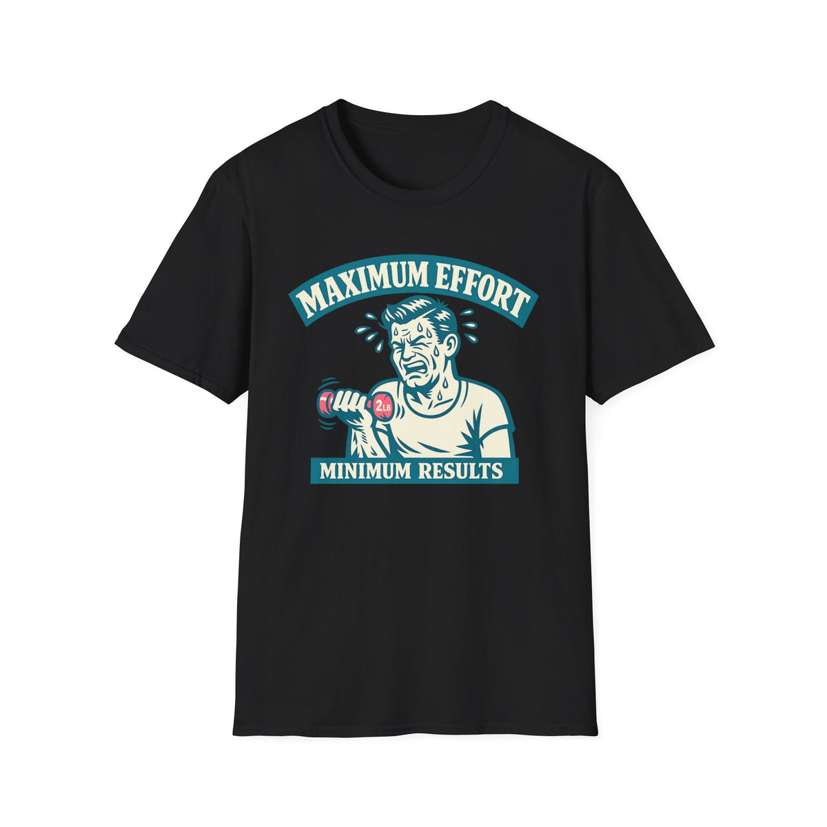 Maximum Effort T-Shirt